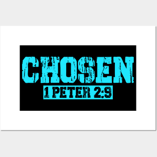 Chosen - 1 Peter 2:9 Posters and Art